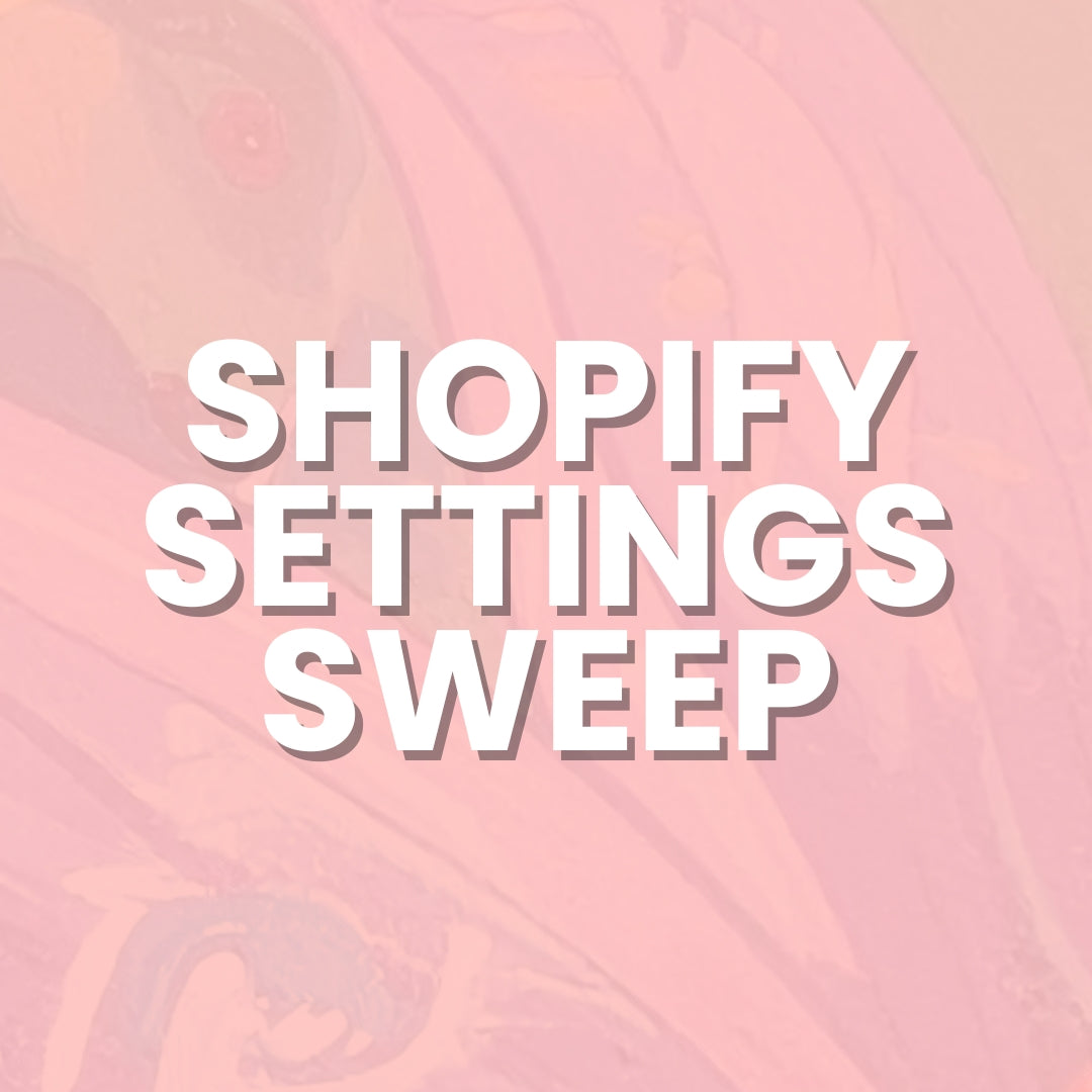Shopify Settings Sweep