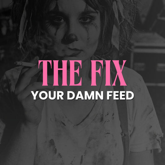 The Fix Your Damn Feed