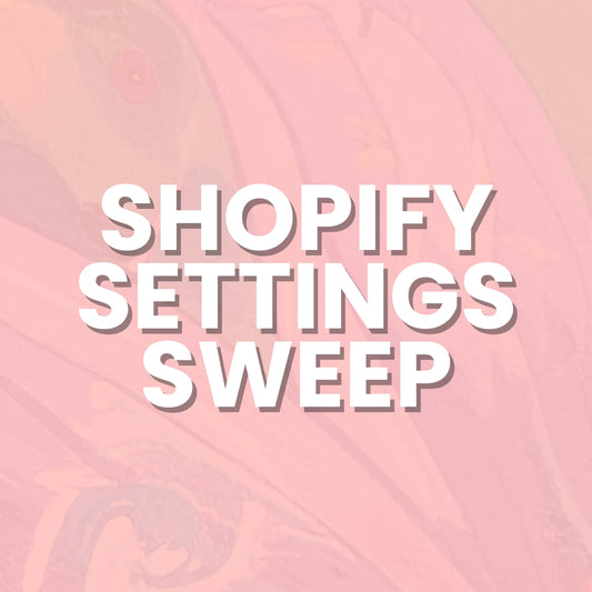 Shopify Settings Sweep