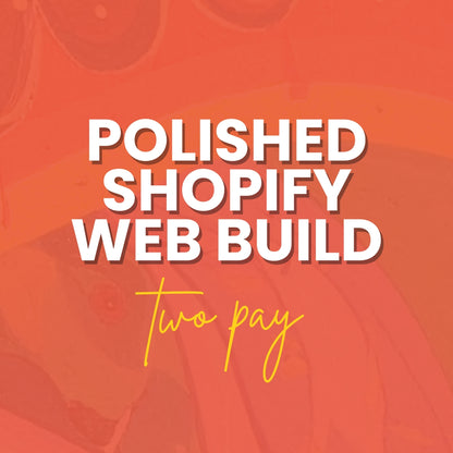 The Polished Shopify Custom Web Build Experience