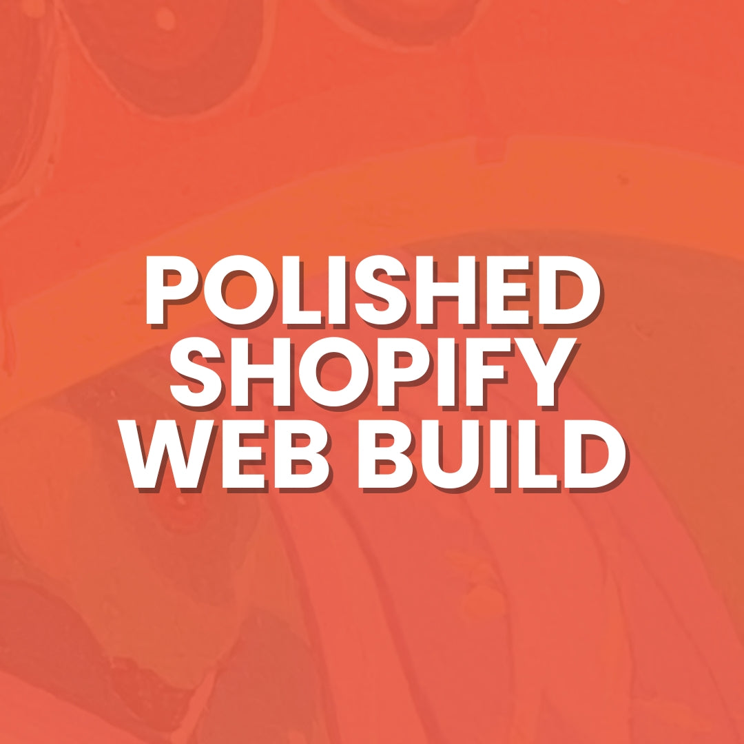 The Polished Shopify Custom Web Build Experience
