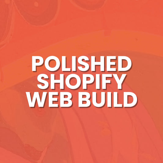The Polished Shopify Custom Web Build Experience
